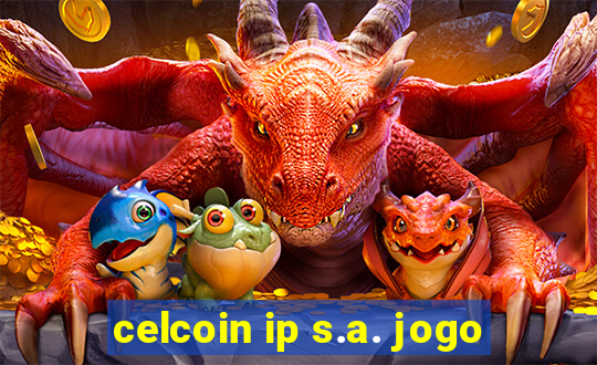 celcoin ip s.a. jogo